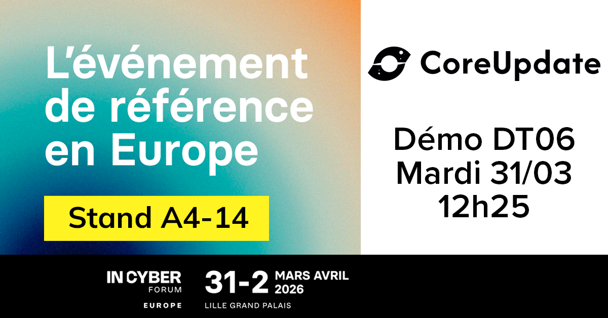 CoreUpdate présentera sa solution de mises à jour automatiques sans agent au Forum InCyber 2026, stand A4-14